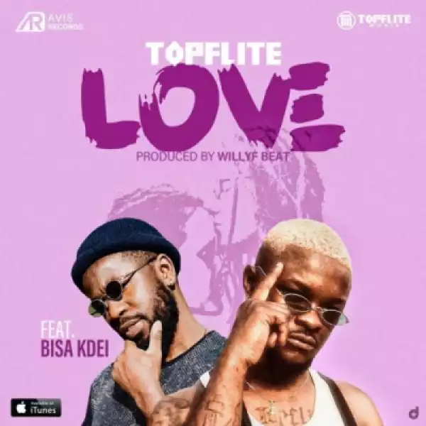 Topflite - Love ft. Bisa Kdei